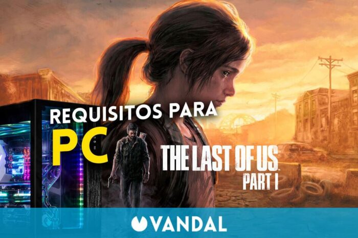 The Last of Us Parte 1 revela sus requisitles minimles para PC y caracteristicas extra
