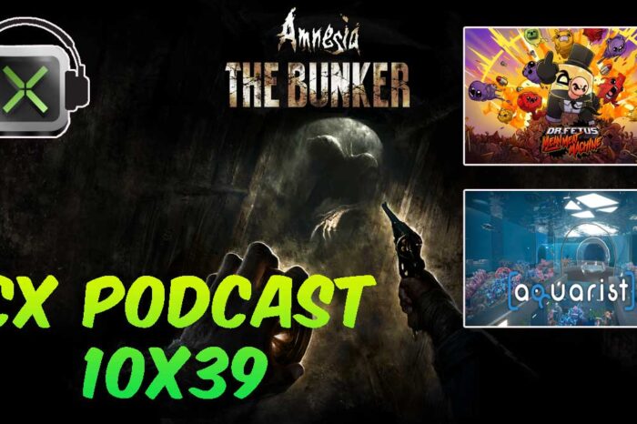 CX Podcast 10x39 - Amnesia: The Bunker, Dr. Fetus y Aquarist