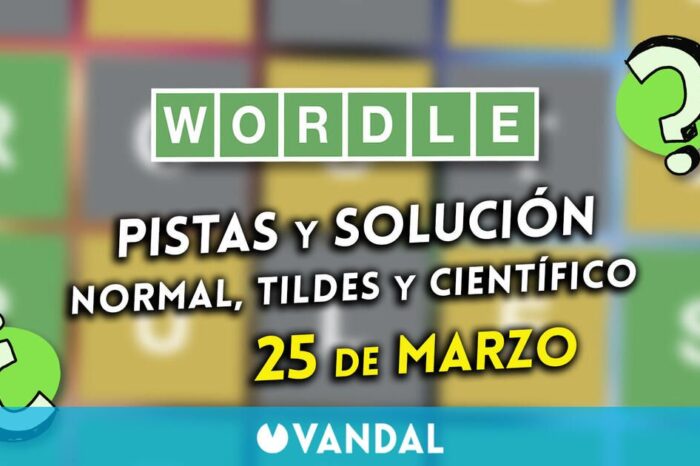 Wordle en español, tildes y cientifico hoy 25 de marzo: Pistas y solucion a la palabra oculta